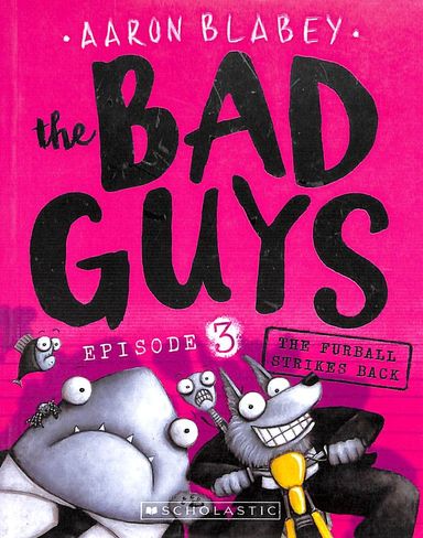 Bad Guys Episode 03 : The Furball Strikes Back