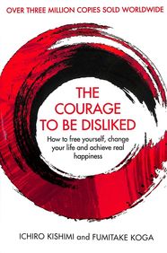 Courage To Be Disliked