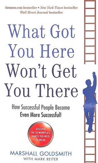What Got You Here Wont Get You There