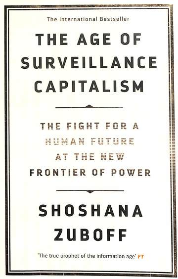 Age Of Surveillance Capitalism : The Fight For A Human Future At The New Frontier Of Power