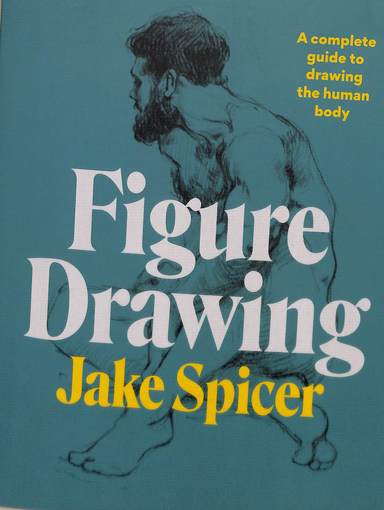 Figure Drawing : A Complete Guide To Drawing The Human Body