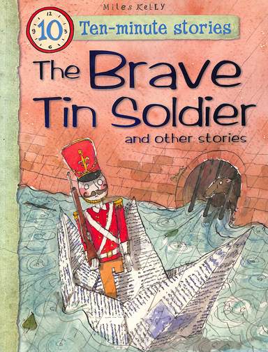 Brave Tin Soldier & Other Stories : Tin Minute Stories