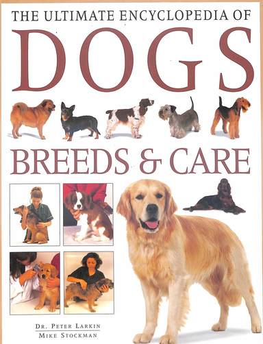 Ultimate Encyclopedia Of Dogs Dreeds & Care