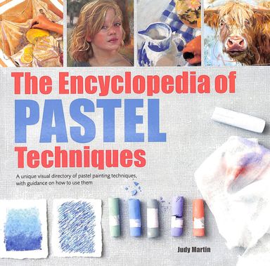 Encyclopedia Of Pastel Techniques