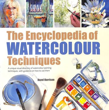 Encyclopedia Of Watercolour Techniques