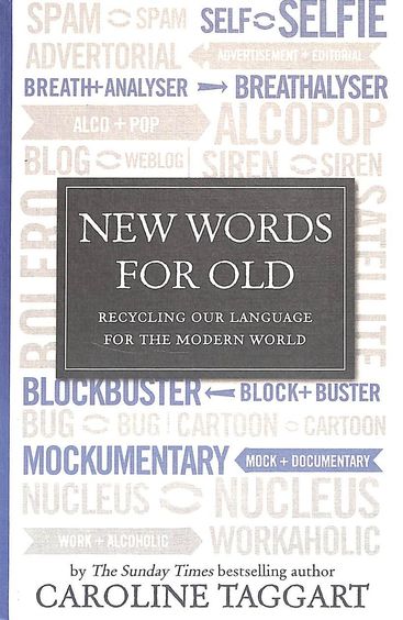 New Words For Old : Recycling Our Language For The Modern World