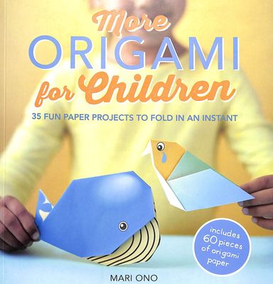 More Origami For Children
