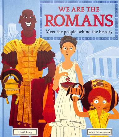 We Are The Romans : Meet The People Behind The History
