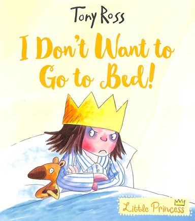 I Dont Want To Go To Bed!