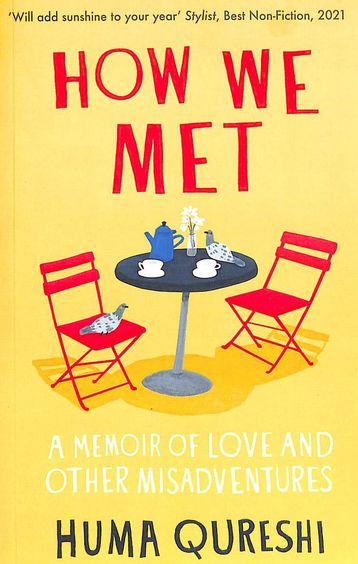 How We Met : A Memoir Of Love & Other Misadventures