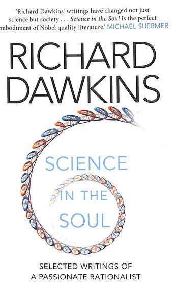 Science In The Soul : Selected Writings Of A Passionate Rationalist