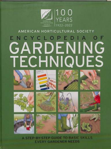 American Horticultural Society Encyclopedia Of Gardening Techniques : Step By Step Guide To Basic