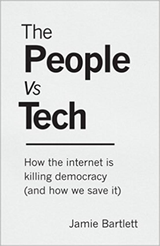 People Vs Tech : How The Internet Is Killing Democracy & How We Save It