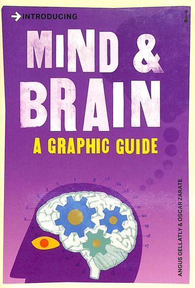 Introducing Mind & Brain : A Graphic Guide