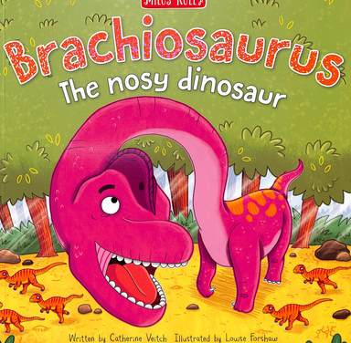 Brachiosaurus : The Nosy Dinosaur