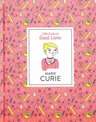 Little Guides To Great Lives Marie Curie
