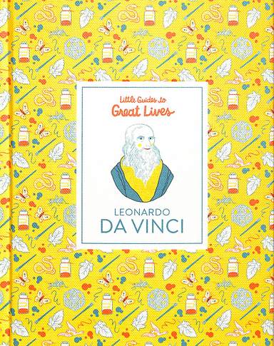 Little Guides To Great Lives Leonardo Da Vinci