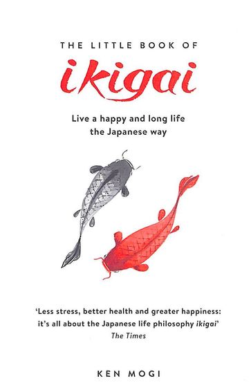Little Book Of Ikigai : Live A Happy & Long Life The Japanese Way
