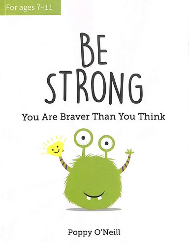 Be Strong : You Are Braver Than You Think
