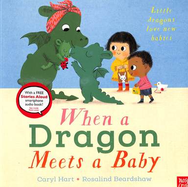 Nosy Crow : When A Dragon Meets A Baby
