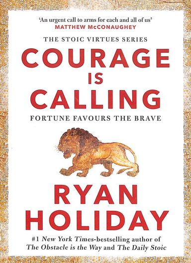Courage Is Calling : Fortune Favours The Brave