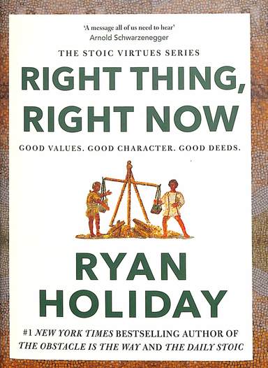 Right Thing Right Now : Good Values Good Character Good Deeds