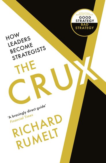 Crux : How Leaders Become Strategists
