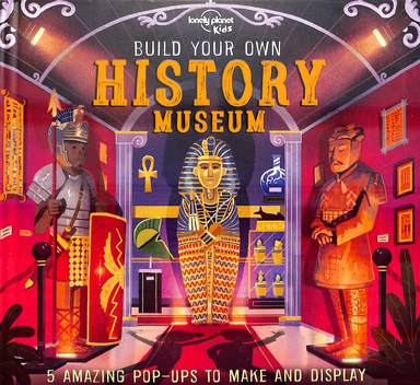 Build Your Own History Museum : 5 Amazing Pop Ups To Make & Display