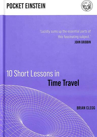 10 Short Lessons In Time Travel