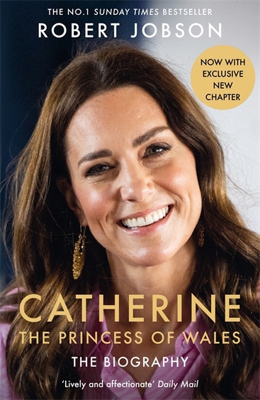 Catherine The Princess Of Wales : The Biography