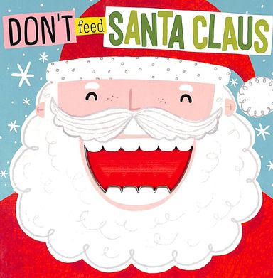 Dont Feed Santa Claus