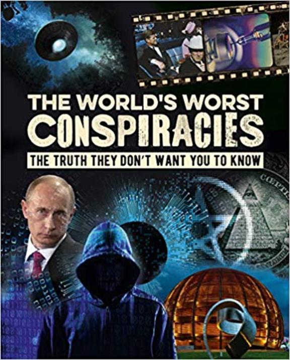 The Worlds Worst Conspiracies