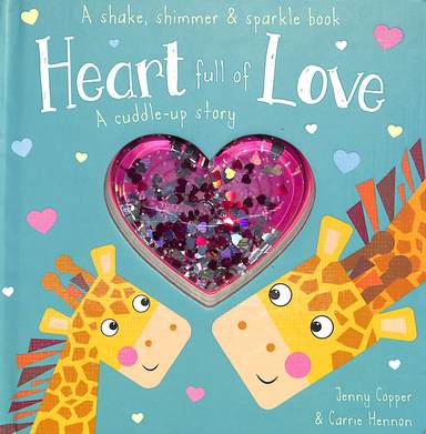 Heart Full Of Love : A Cuddle Up Story