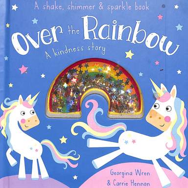 Over The Rainbow : A Kindness Story