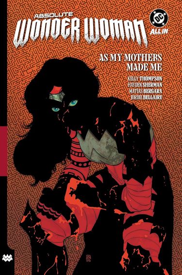Absolute Wonder Woman Volume 2: As My Mothers Made Me