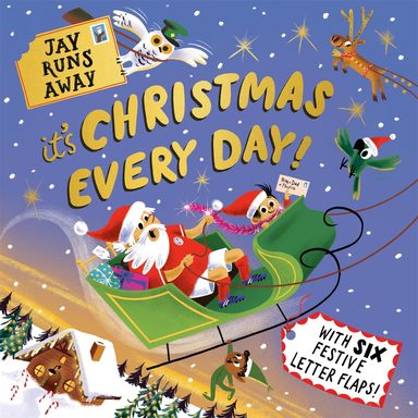Jay Runs Away: ItS Christmas Every Day!
