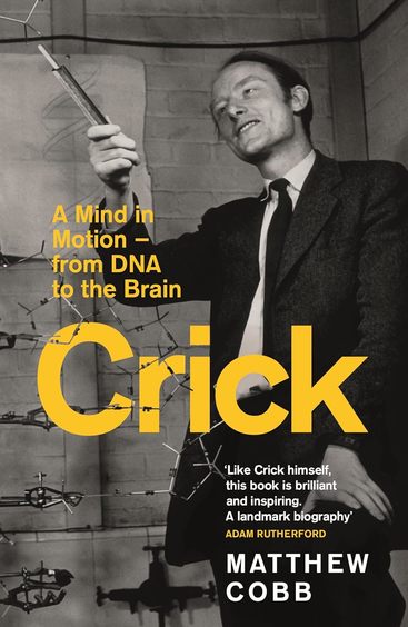 Crick : A Mind In Motion  From Dna To The Brain
