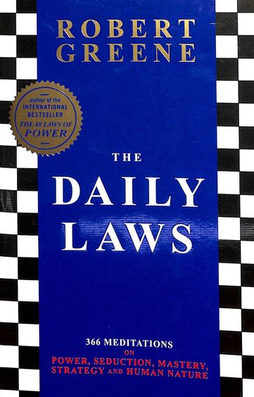 Daily Laws : 366 Meditations On Power Seduction Mastery Strategy & Human Nature