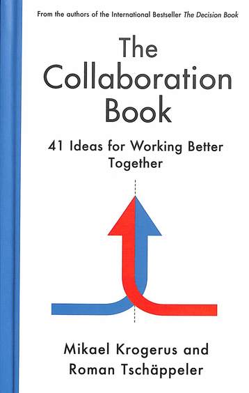 Collaboration Book : 41 Ideas For Working Better Together