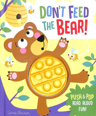 Push  & Pop Bubble  : Dont Feed The Bear