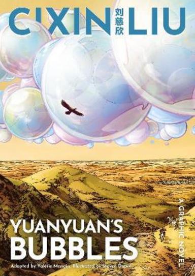 Cixin Lius Yuanyuans Bubbles: A Graphic Novel
