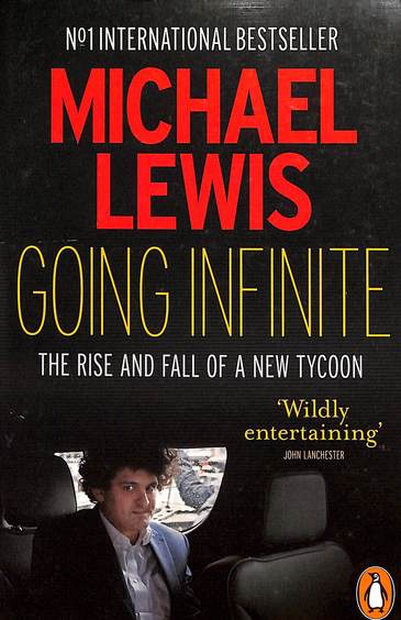 Going Infinite : The Rise & Fall A New Tycoon