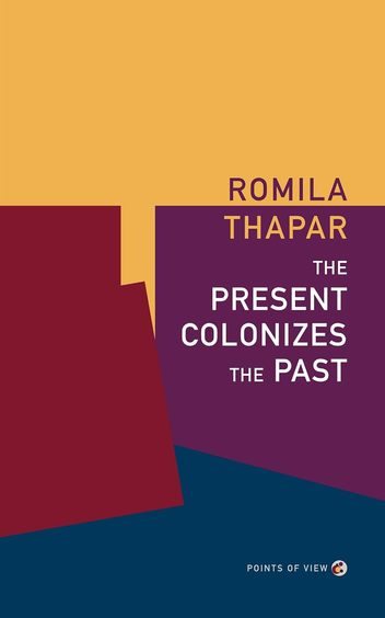 Present Colonizes The Past