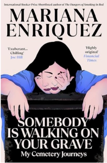 Somebody Is Walking on Your Grave: My Cemetery Journeys