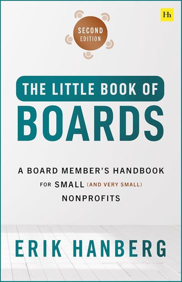 Little Book Of Boards : A Board Members Handbook For Small & Very Small Nonprofits