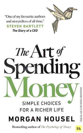 Art Of Spending Money : Simple Choices For A Richer Life