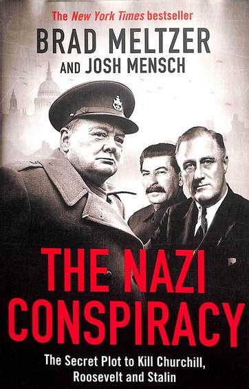 Nazi Conspiracy : The Secret Plot To Kill Churchill Roosevelt & Stalin