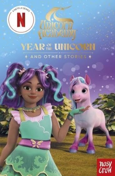 Unicorn Academy: Year Of The Unicorn And Other Stories