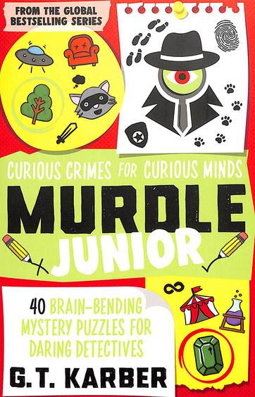 Murdle Junior : Curious Crimes For Curious Minds
