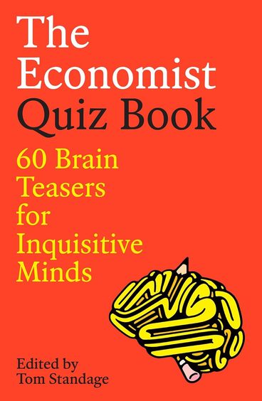 Economist Quiz Book : 60 Brain Teasers For Inquisitive Minds